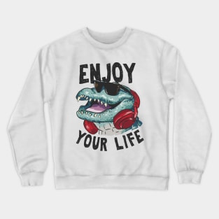 Enjoy Your Life Crewneck Sweatshirt